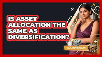Is Asset Allocation The Same As Diversification?