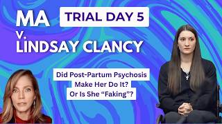 LIVE💥Day 5 LINDSAY CLANCY TRIAL💥Post Partum Psychosis or Trickery?
