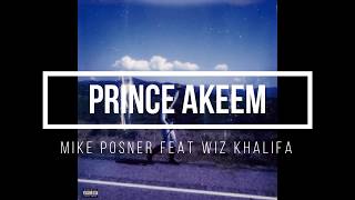 Prince Akeem - Mike Posner Feat. Wiz Khalifa (Lyric Video)