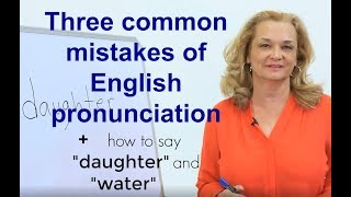 Three common mistakes of English pronunciation (American) | Accurate English