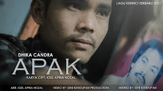 Download Lagu APAK II DHIKA CANDRA II CIPT.IGEL APRIA NOZAL II LAGU KERINCI TERBARU 2021 MP3