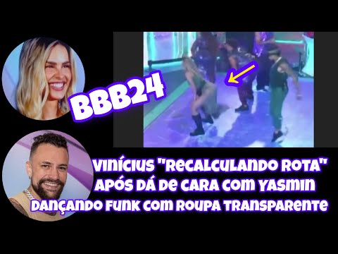 Yasmin Brunet | Vinícius | Recalculando rota | BBB24