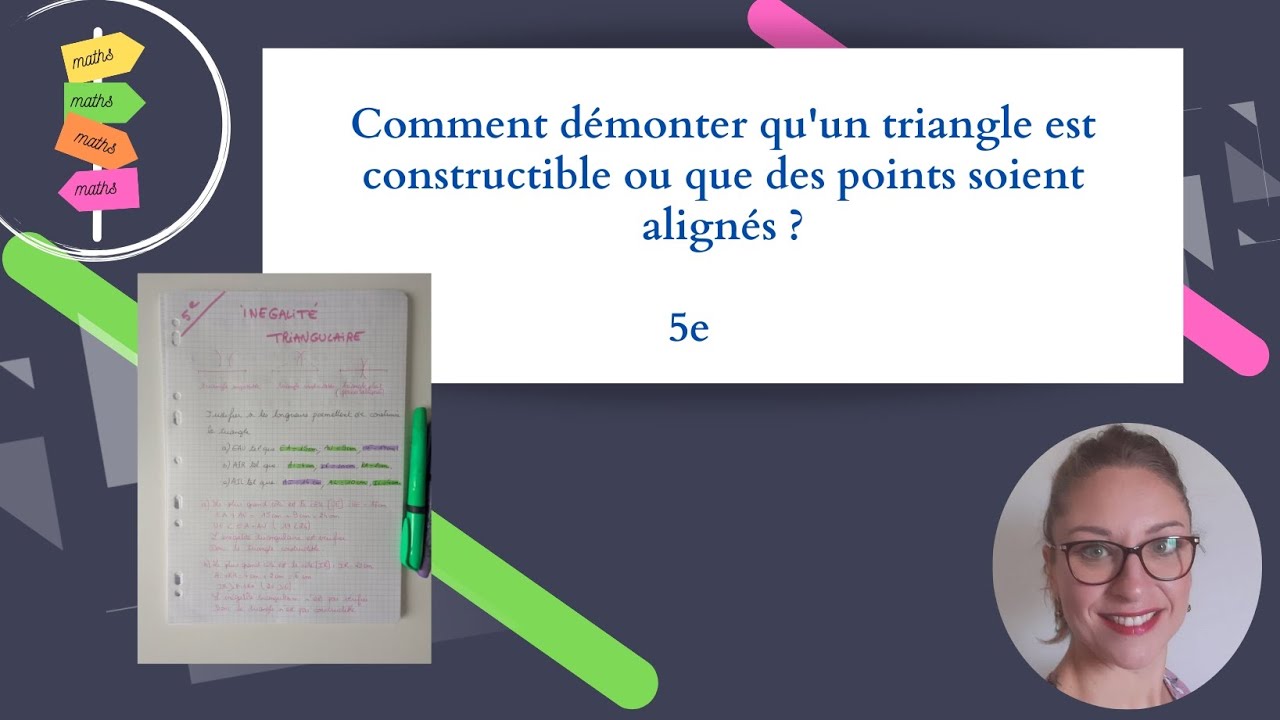 Comment démonter qu'un triangle est constructible ou que les points sont alignés ? - 5e 