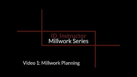Millwork Series Video 1: Planning