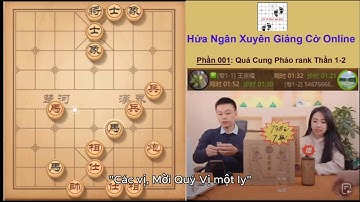 Hứa Ngân Xuyên Giảng Cờ Online Phần 01/ Uống Rượu Leo Rank Thần 1-2 Chuyên Đề Quá Cung Pháo