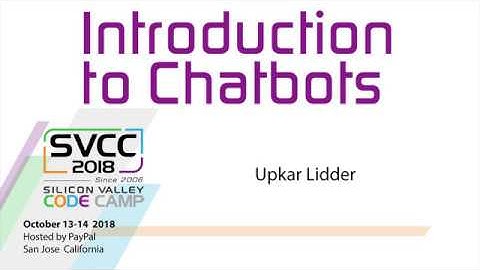 Introduction to Chatbots at Silicon Valley Code Camp 2018