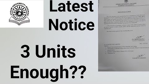 Assam University Silchar • TDC latest notice• 3 Units Enough or not?