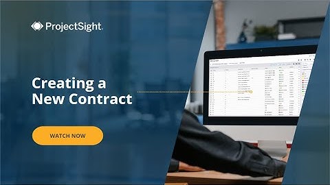 Trimble ProjectSight User Training Video: Creating a New Contract