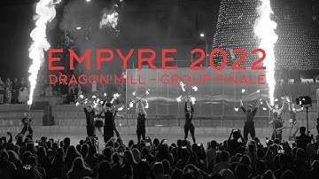 Dragon Mill Group Finale at EMPYRE 2022