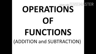 Grade 11 Gen Math topic: OPERATIONS OF FUNCTIONS  (Addition and Subtraction)  Taglish Tutorial