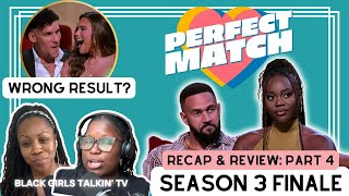Were Ollie & AD stronger?? Or nah?? | Perfect Match Season 3 Finale Recap & Review! #PerfectMatch