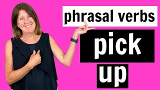 PHRASAL VERBS YOU NEED - TO PICK UP