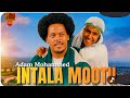 Adem Mohammed INTALA MOOTII Official Video