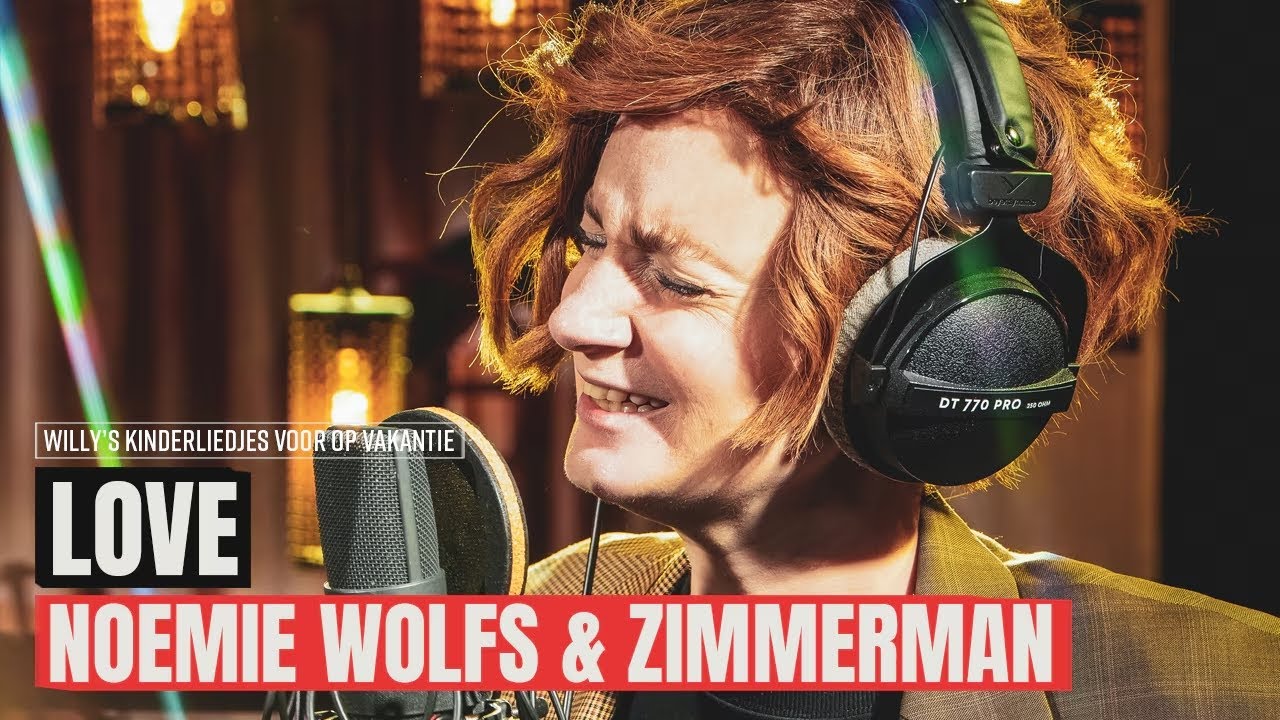 Willy's Kinderliedjes Voor Op Vakantie: Noémie Wolfs & Zimmerman - Love (live)
