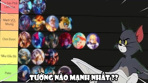 Tôi Xếp Hạng Những Vị Tướng Out Meta