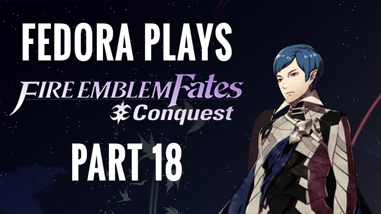 THE SMUG - Let's Play Fire Emblem Fates: Conquest - #18 (HARD/CLASSIC/BLIND)