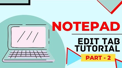 NOTEPAD - Edit Tab (Complete Tutorial) | Tumhari Kaksha