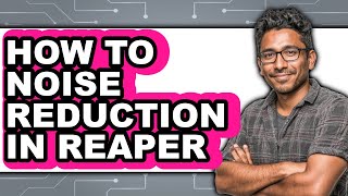 How to Noise Reduction in Reaper (easy Method)