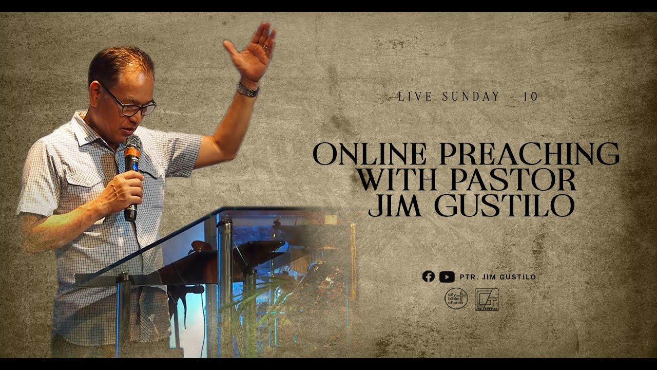 Online Preaching with Pastor Jim Gustilo