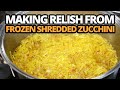 Making Relish from frozen shredded zucchini. Will it work?