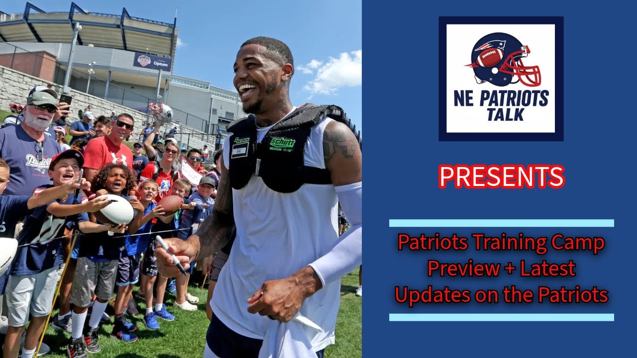 NE Patriots Talk: Patriots Training Camp Preview + Drake Maye Workout ...