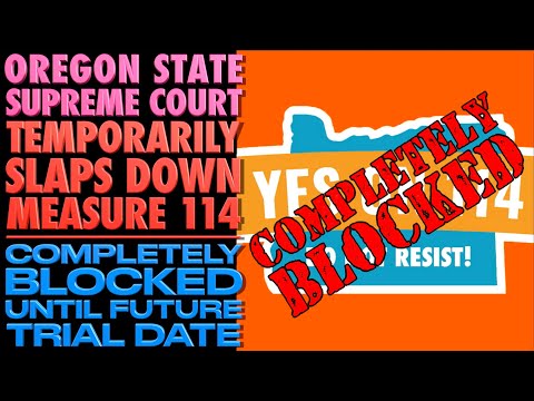 OR Supreme Court Temporarily Slaps Down Measure 114! (Completely Blocked Until Full Hearing!)