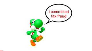 Proof Yoshi committed tax fraud