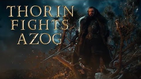 47 - Thorin Fights Azog (Film Version)