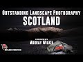 Outstanding Landscape Photography Scotland "Off the Beaten Path"