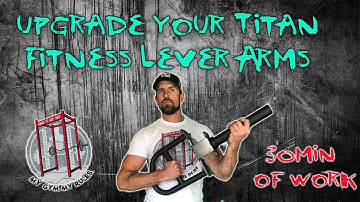 Upgrade Your Titan Fitness Lever Arm Handle in 30min