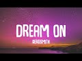 Aerosmith - Dream On (Lyrics) 