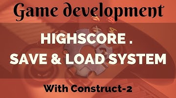 HIGH SCORE AND SAVE AND LOAD SYSTEM IN CONSTRUCT 2 | GAME DEVELOPMENT TUTORIALS IN HINDI