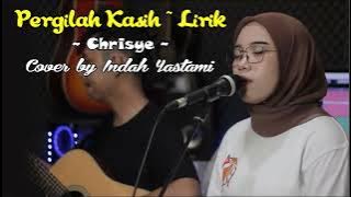 Download lagu Pergilah Kasih ~ Lirik ~ Chrisye Cover by Indah Yastami
