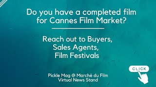 Do You Have a Completed Film? Pickle Magazine @ Cannes Film Market Virtual News stand | Picklemag
