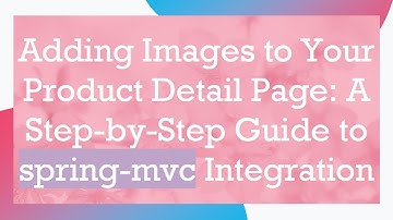 Adding Images to Your Product Detail Page: A Step-by-Step Guide to spring-mvc Integration