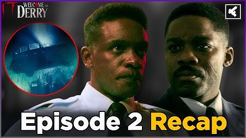IT: Welkom bij Derry Aflevering 2 Samenvatting, Einde Uitleg En Analyse