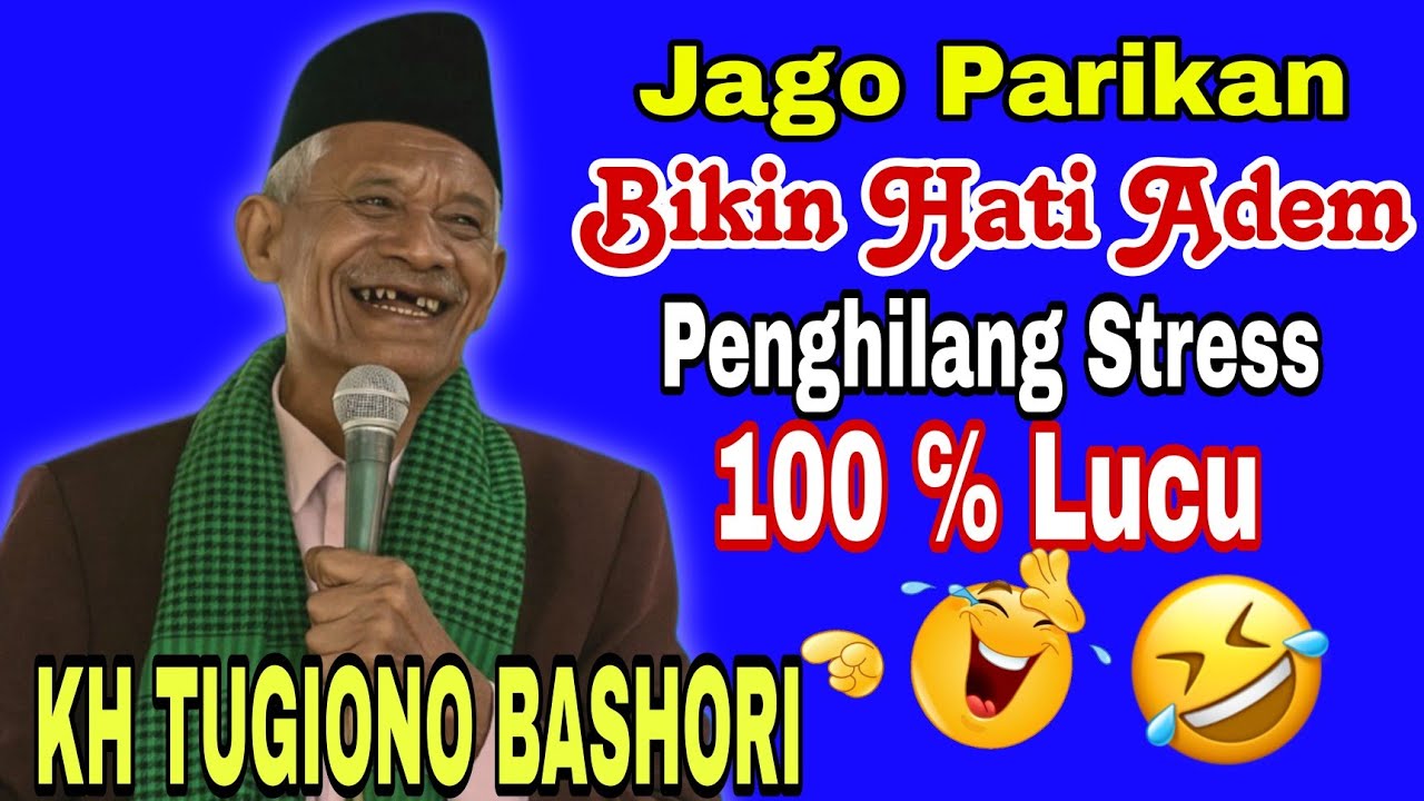 KH TUGIONO BASHORI TERBARU 2025, PENGHILANG STRESS BIKIN HATI ADEM