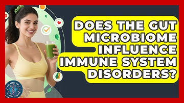Does the Gut Microbiome Influence Immune System Disorders? | All About the Immune System News
