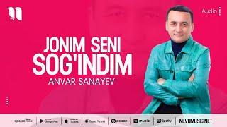 Anvar Sanayev - Jonim seni sog'indim (music version)