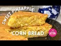 Sweet Pineapple Cornbread