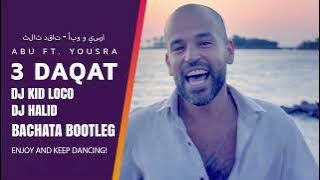 3 Daqat Dj Kid Loco x Dj Halid Bachata Version Bootleg