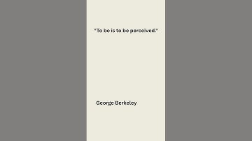 George Berkeley said: