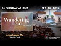 1st sunday of lent  wandering heart jesus sought me  stephen finkel