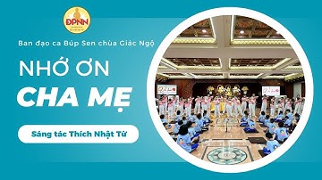 Nhớ Ơn Cha Mẹ: Ban Đạo Ca Búp Sen Chùa Giác Ngộ TRI ÂN TRONG ĐẠI LỄ VU LAN