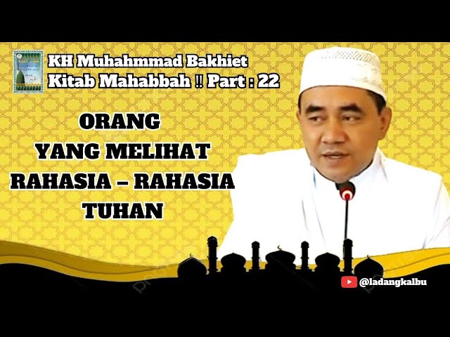 Orang yang Melihat Rahasia – Rahasia Tuhan ‼️kajian Kitab Mahabbah ‼️ Part : 22 (Guru Bakhiet) class=