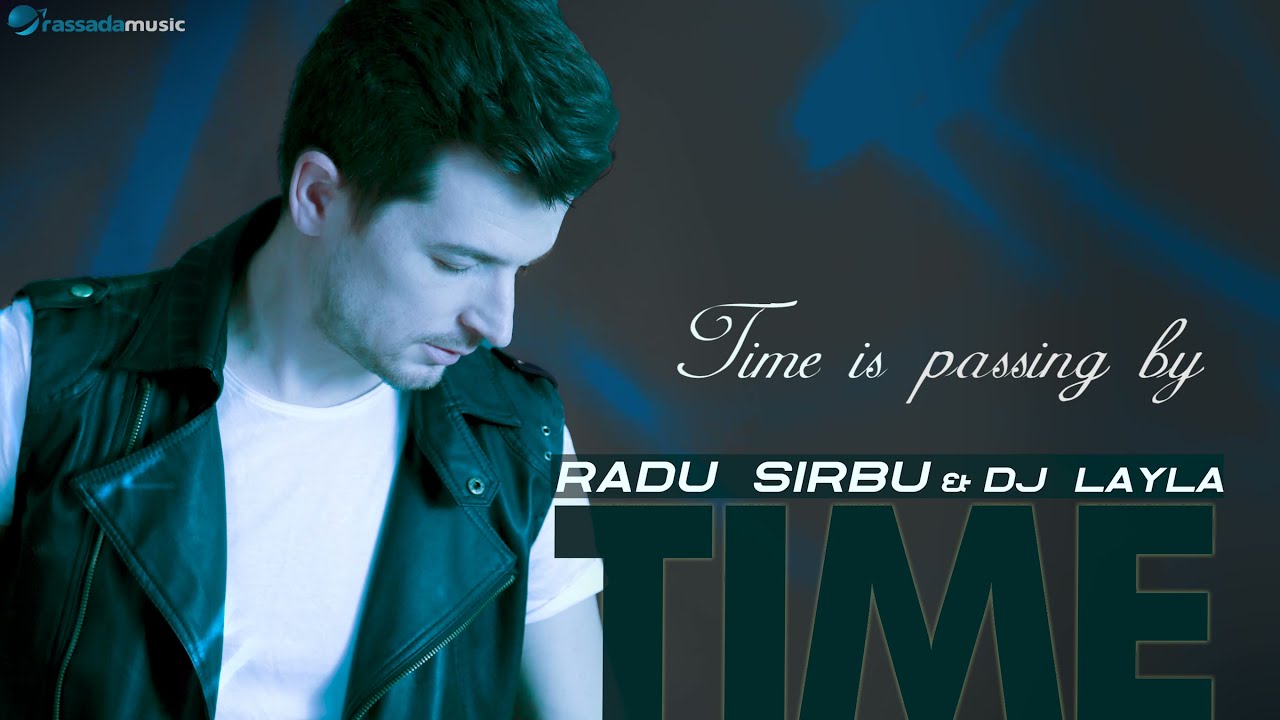 Radu Sirbu   TIME ftDj Layla