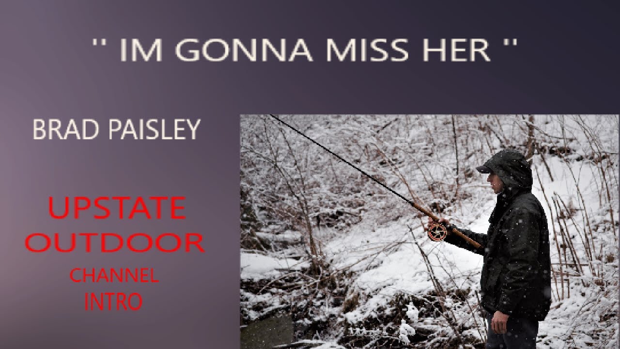 Im Gonna Miss Her (by Brad Paisley) YouTube