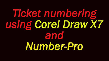 Ticket Numbering with Number Pro and Corel Draw X7