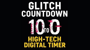 Glitch Countdown | 10 to 0 | High-Tech Digital Timer
