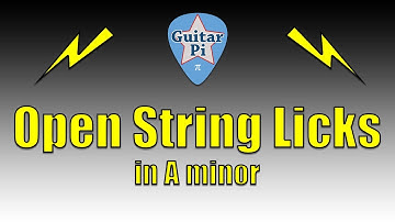 Open String Licks in A minor